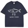 Weird Fish Meme Funny Print Tshirt Unisex Unisex Humor Fashion Personality T Shirts 100 Cotton Oversized Casual T Shirt Streetwear