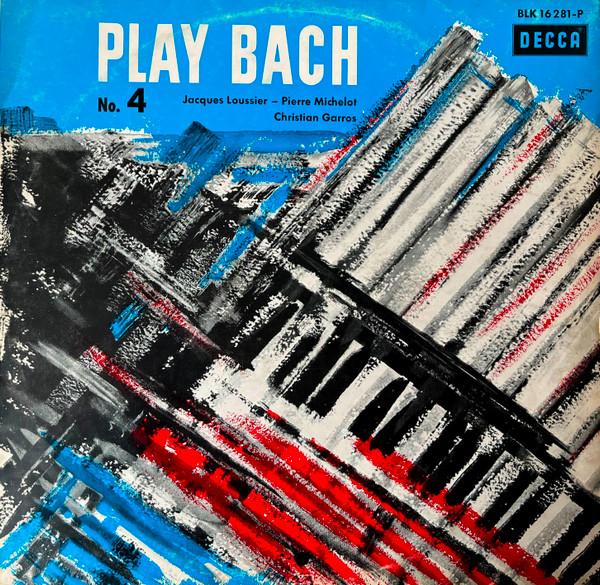 

LP Record JACQUES LOUSSIER PIERRE MICHELOT Play Bach No. 4 BLK16281P Decca 1963 Germany Classical Used