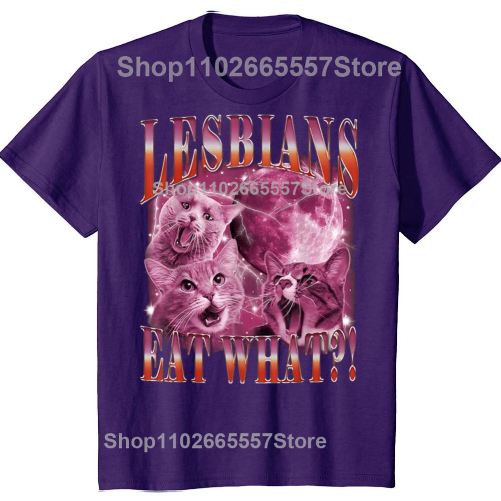 Funny Gay Pride Lesbians Eat What Graphic T-shirts Men Women's Fashion Casual Tshirt 100% Cotton Loose Oversized T Shirt