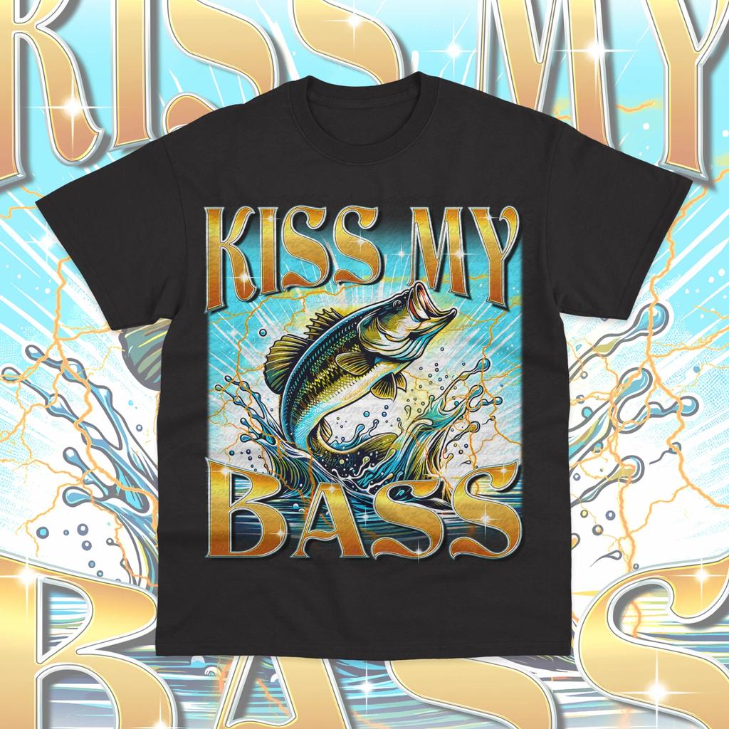 Kiss My Bass T- Shirt Funny Fishing Humor Kiss My Bass Graphic Unisex Shirt