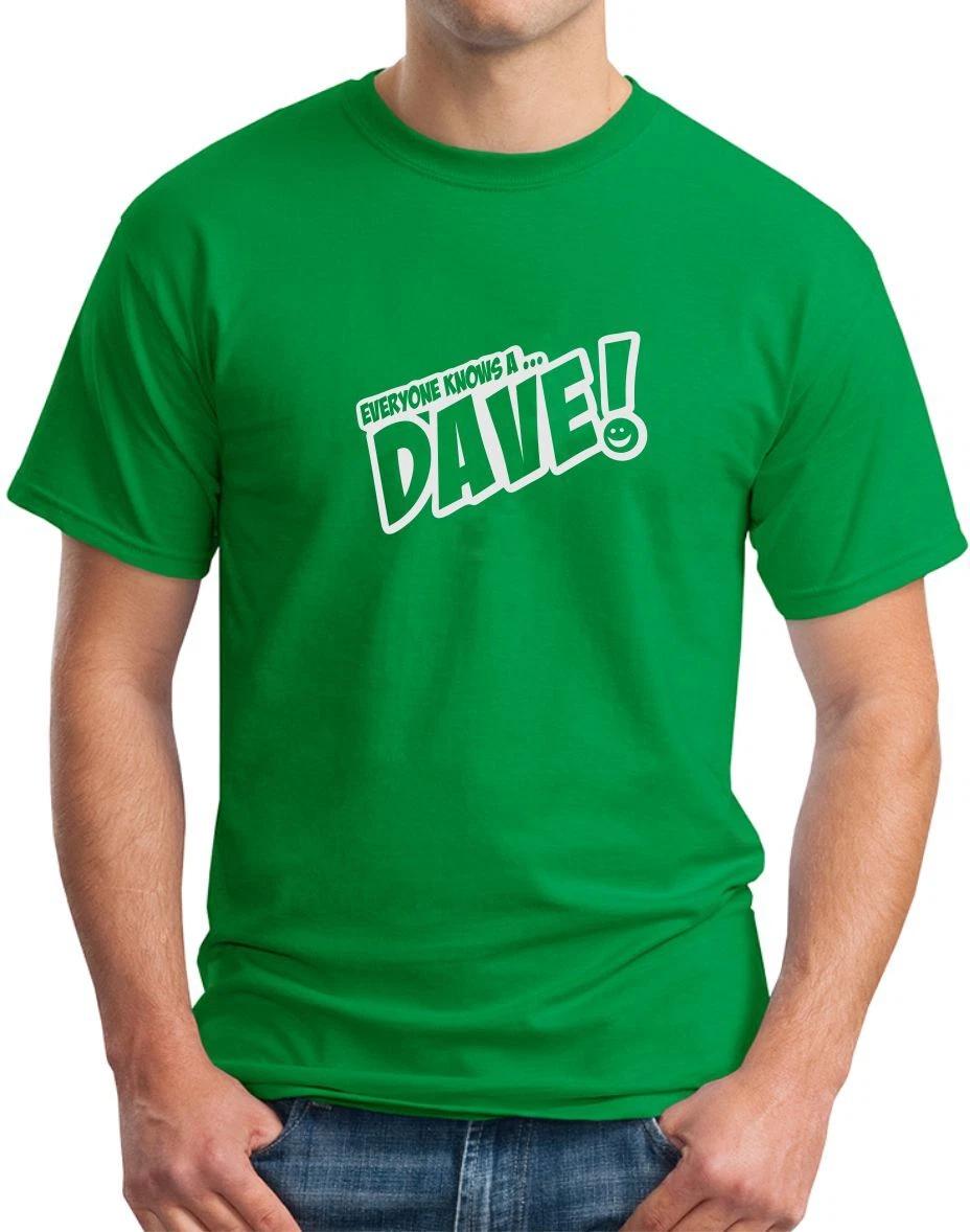 

EVERONE KNOWS A DAVE - FUNNY SLOGAN Mens Womens Kids T-Shirt XL