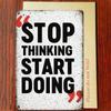 1Pc 2D Flat Tin Sign - Stop Thinking Start Doing Motivational Metal Plaque, Inspirational Quote Wall Decor for Living Room Kitchen