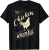 The Chicken Whisperer Funny Chicken Lover Farming T-Shirt