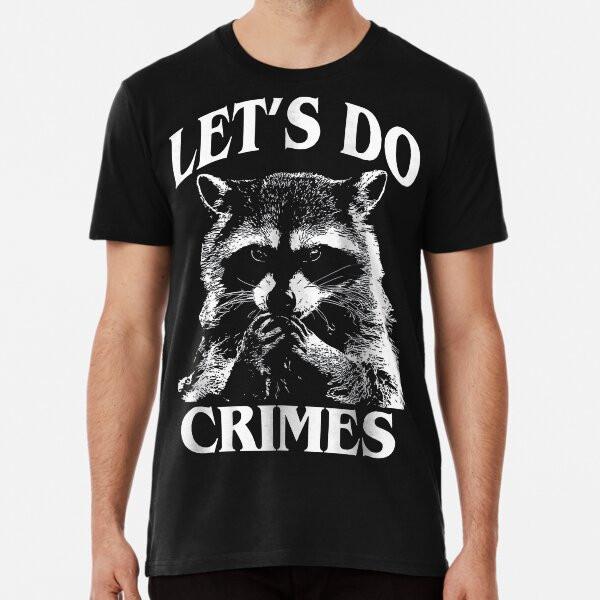 

Funny Racoon Let s Do Crimes Cute Trash AnimT-Shirt S-5XL Best T-Shirt M