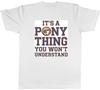 It's a Pony Thing You Wouldn't Understand Funny Mens T-Shirt Tee Gift Top