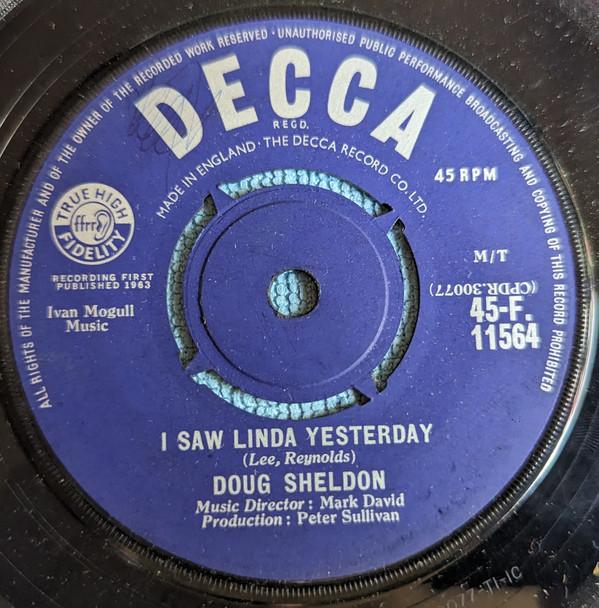 7inch Record DOUG SHELDON - I Saw Linda Yesterday 45F11564 Decca 1963 UK Pop Used