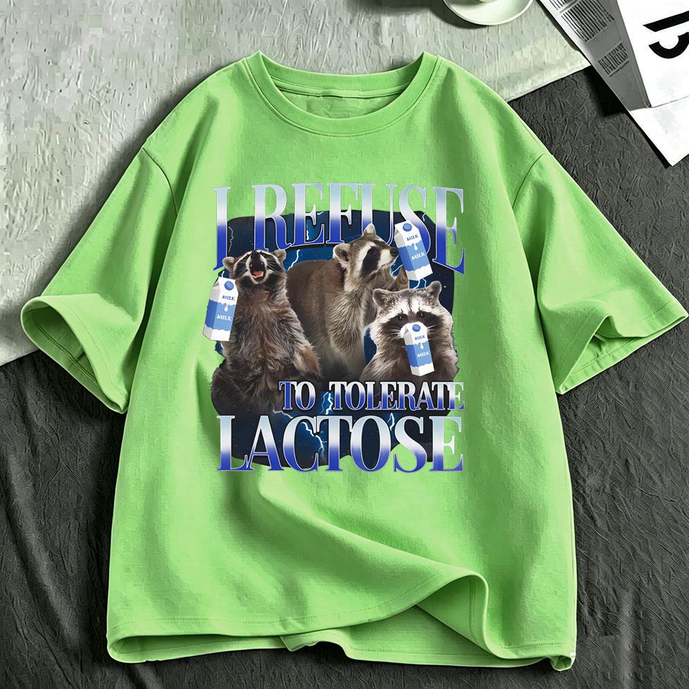 I Refuse To Tolerate Lactose Racoon Funny Meme Lactose Intolerant T Shirts Men's Women Cotton Short Sleeve T-shirts Streetwear