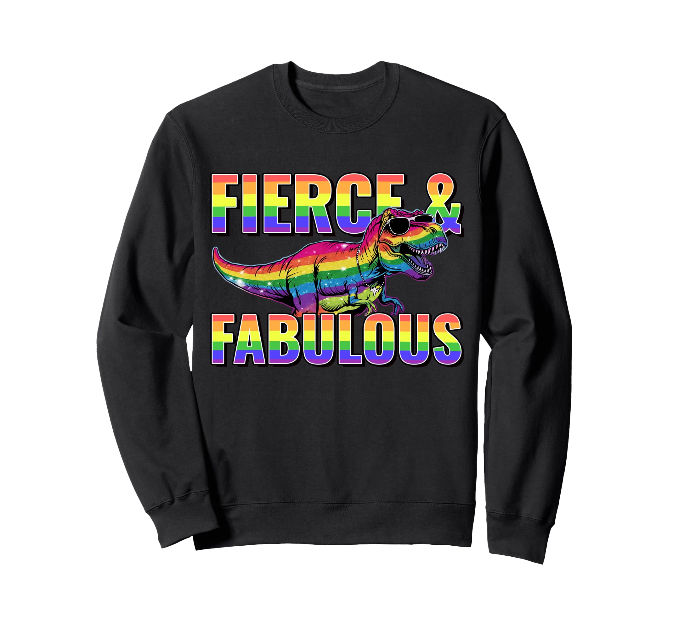

Fierce Fabulous Funny Rainbow Sunglasses LGBTQ Pride Sweatshirt & T-rex чорний