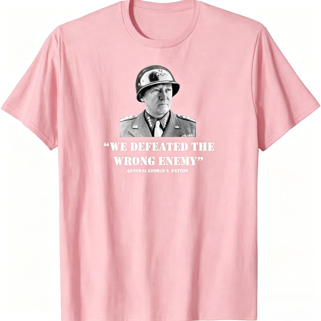 Neues limitiertes T-Shirt mit General George S. Patton „Wir haben den Falschen besiegt“ Unisex-Kleidung und Damenbekleidung Sommer-T-Shirt 2026