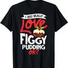 Fig Duff Recipe Christmas T-Shirt