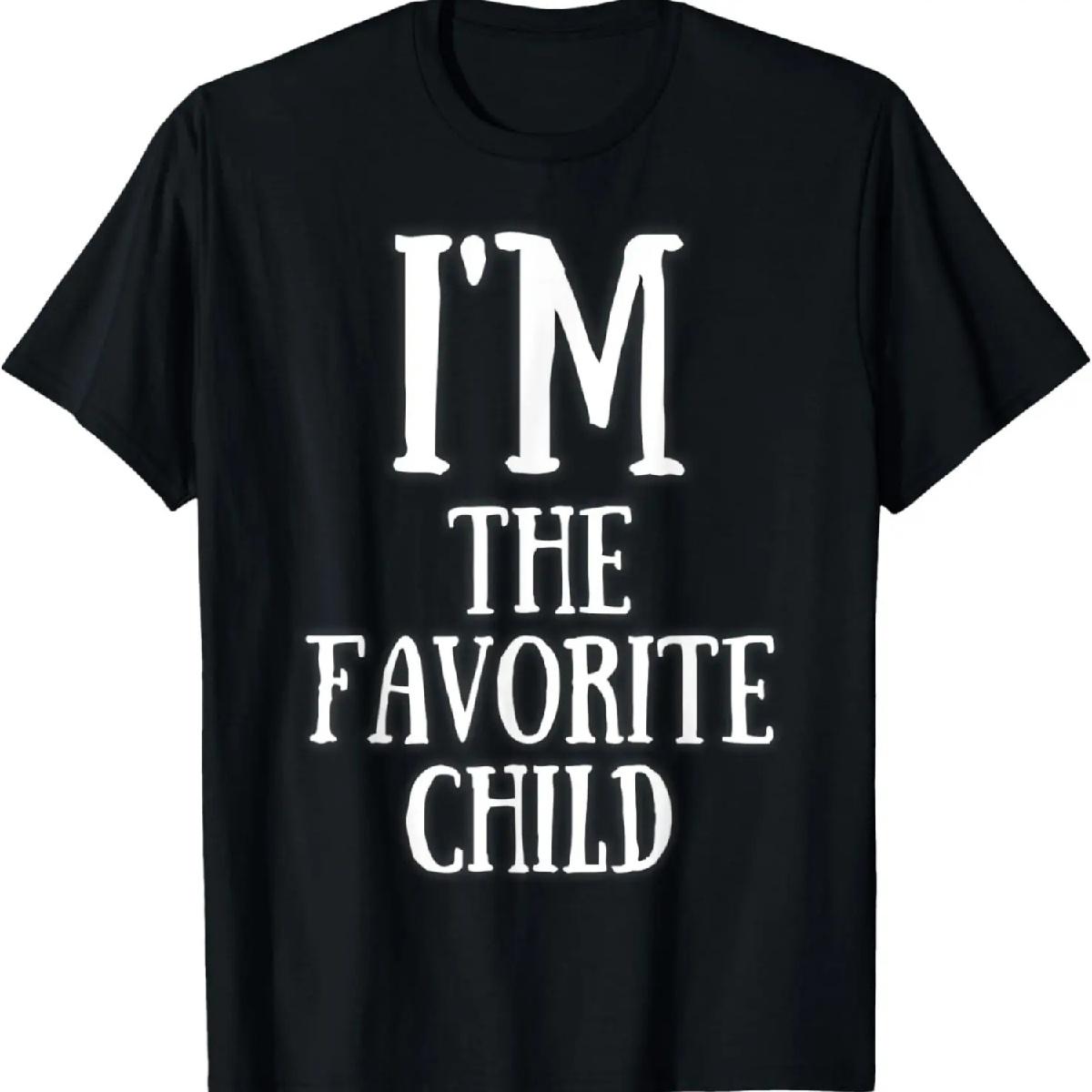 I m the Favorite Child Funny Sibling Rivalry Mom_Dad_Sibling T-Shirt S