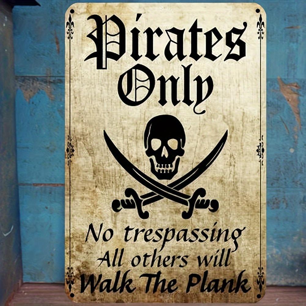 Pirates Only Vintage Metal Sign Durable and EasytoHang Wall Art for Home Bar Cafe Garage Garden Decor Perfect Ho