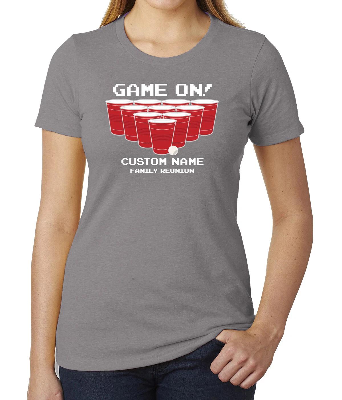 Beer Pong Game on with custom name -Family Reunion Woman s T-Shirts L