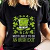 100% Cotton Most Likely To Do An Irish Exit St Patricks Day, Women's Clothing
