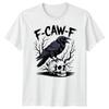 F-CAW-F Funny Crow Raven Meme Sarcastic Gothic Halloween T-Shirt Adults#25