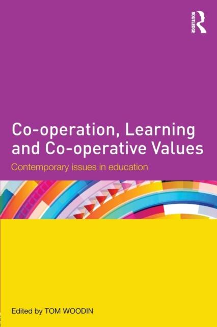 The Co-operation, Learning and Co-operative Values : Contemporary Issues In Education Book