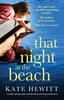 The That Night At the Beach : A Totally Unforgettable, Heartbreaking and Suspenseful Novel Book