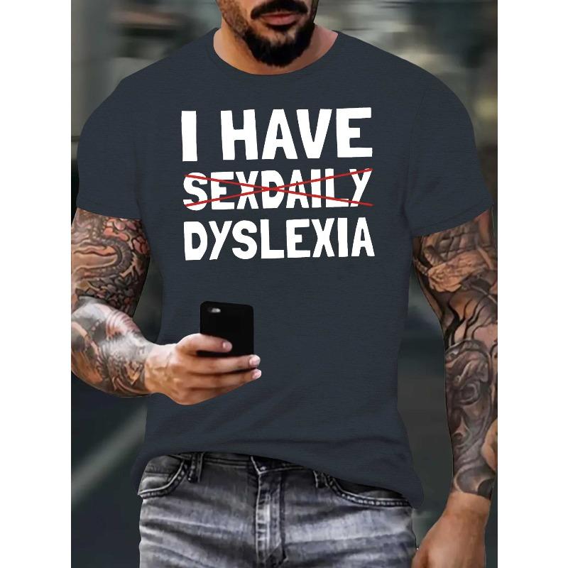 European Size I Have Sexdaily Dyslexia Crinkle Plus Size Men's T-Shirt, PLUS SIZE