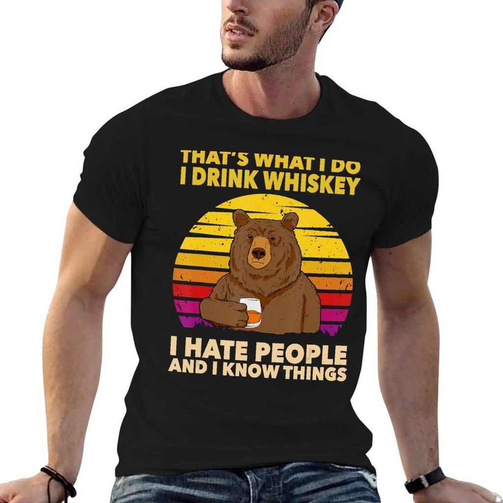 That's What I Do I Drink Whiskey I Hate People Bear Vintage T-Shirt Basic Plain Tee for Spring