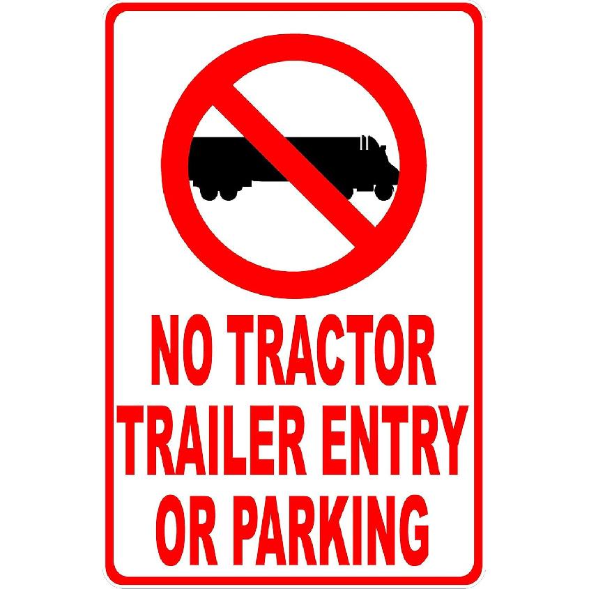 No Tractor Trailer Entry or Parking Sign. Made in USA. 12x18 Metal. No Semi Trucks