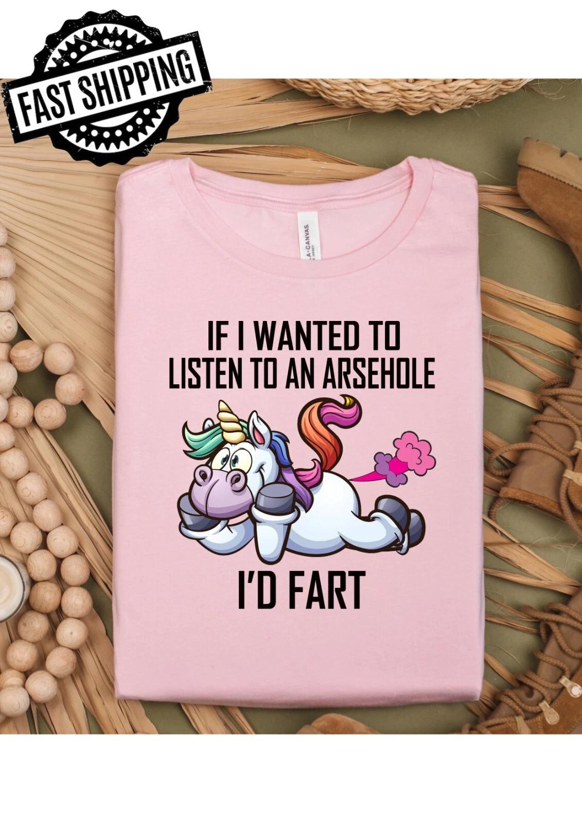 If I Wanted To Listen To An Arsehole I d Fart Fun T-Shirts For T-Shirt Night fun 2XL