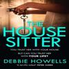 The House Sitter by Debbie Howells Paperback Book 9780008515812