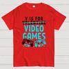 V Is For Video Games Funny Valentines Day Gamer Boy Men Gift Cotton Summer Casual Cool Loose T-Shirt