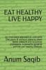 The Eat Healthy Live Happy : Diet Plans&workout Plans To Lower Blood Pressure, Controls Cholesterol and Improves Your Health. Book