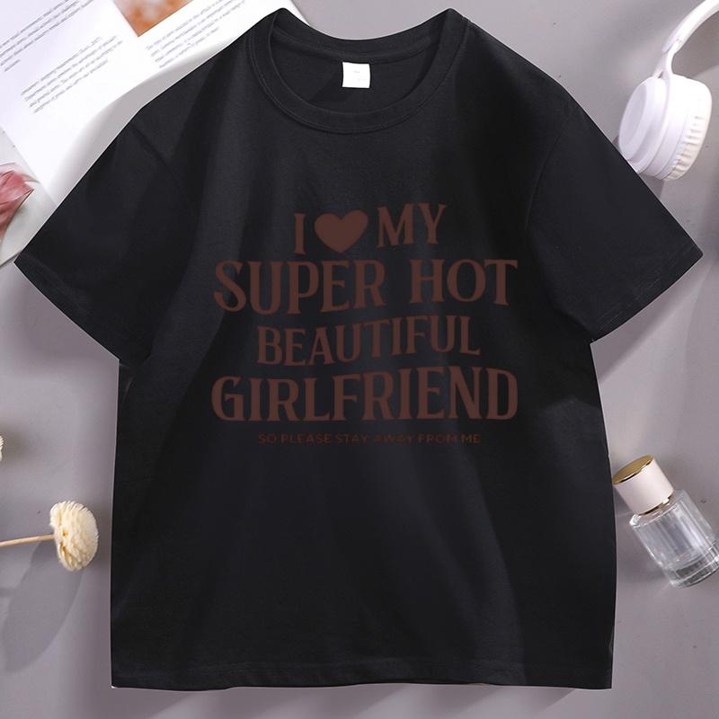I Love My Girlfriend TShirt Funny Boyfriend Tshirt Valentine Short Sleeve Hot Girlfriend T Shirt Mens Designer Clothing Tops