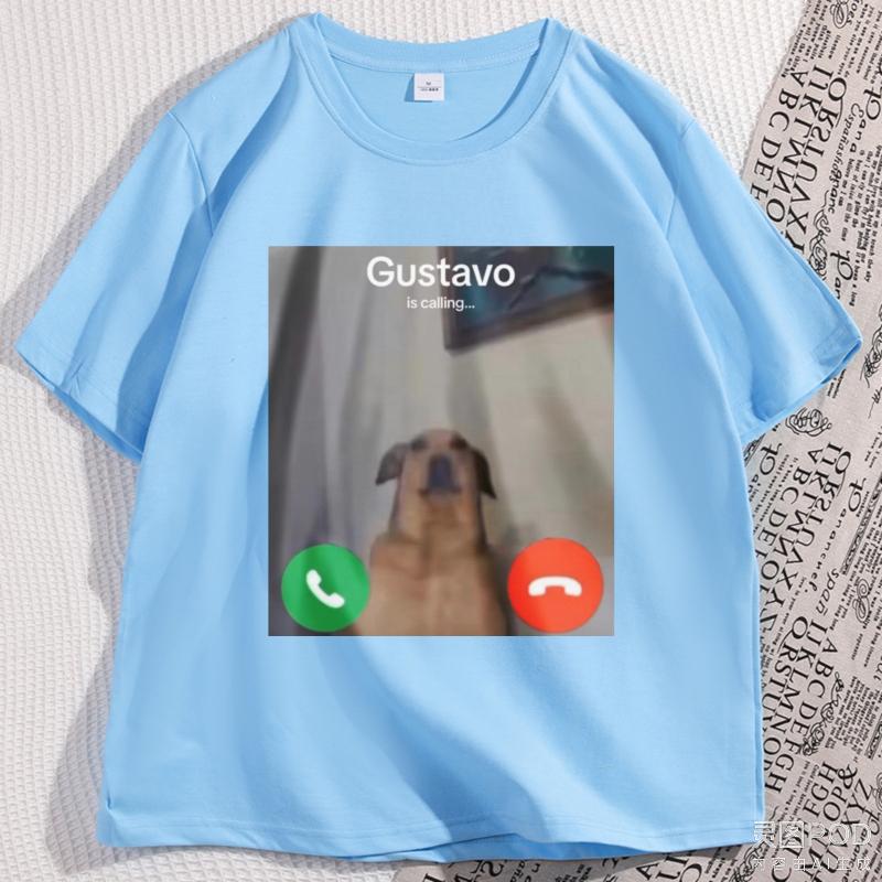 

Gustavo Is Calling Tshirt Funny Silly Dog Meme Print Tshirt Causal ShortSleeve Round Neck Unisex T Shirt Breathable Clothing 4XL