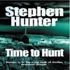 Time To Hunt by Stephen Hunter Paperback Book 9780099453215