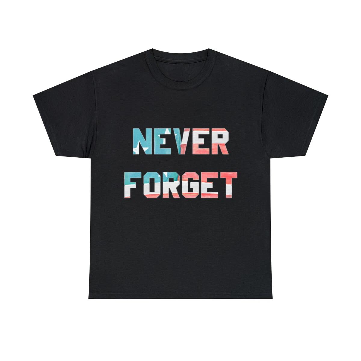 Never Forget Graphic Tee Shirt, S-5XL 3XL
