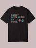 Casual Summer T-shirt - "Easily Distracted by Dogs" Graphic