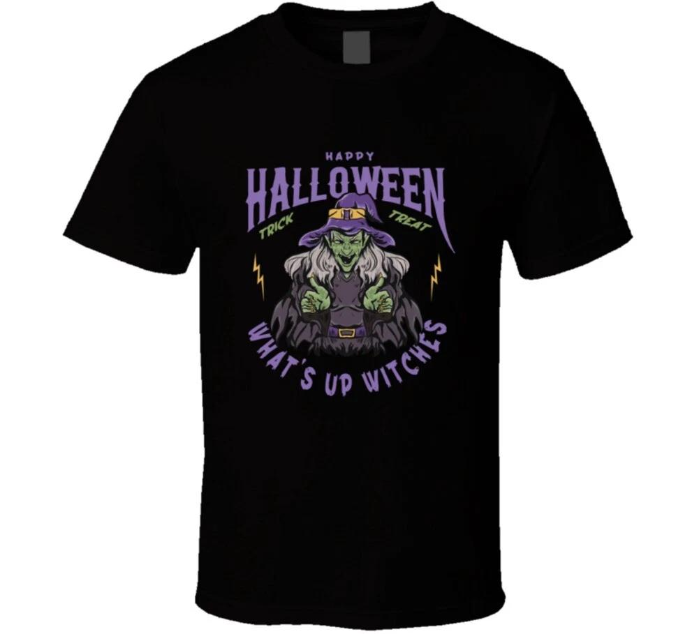 Happy Halloween Whats Up Witches Funny Gift Trick Or Treat T Shirt 2XL