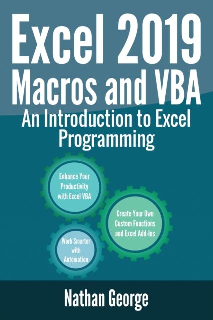 The Excel 2019 Macros and VBA : An Introduction To Excel Programming : 4 Book