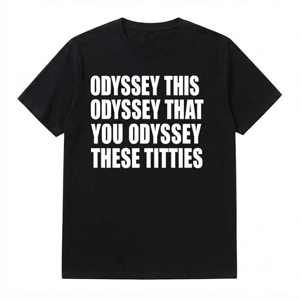 Odyssee Diese Odyssee Jene Odyssee Diese Titten T-Shirt