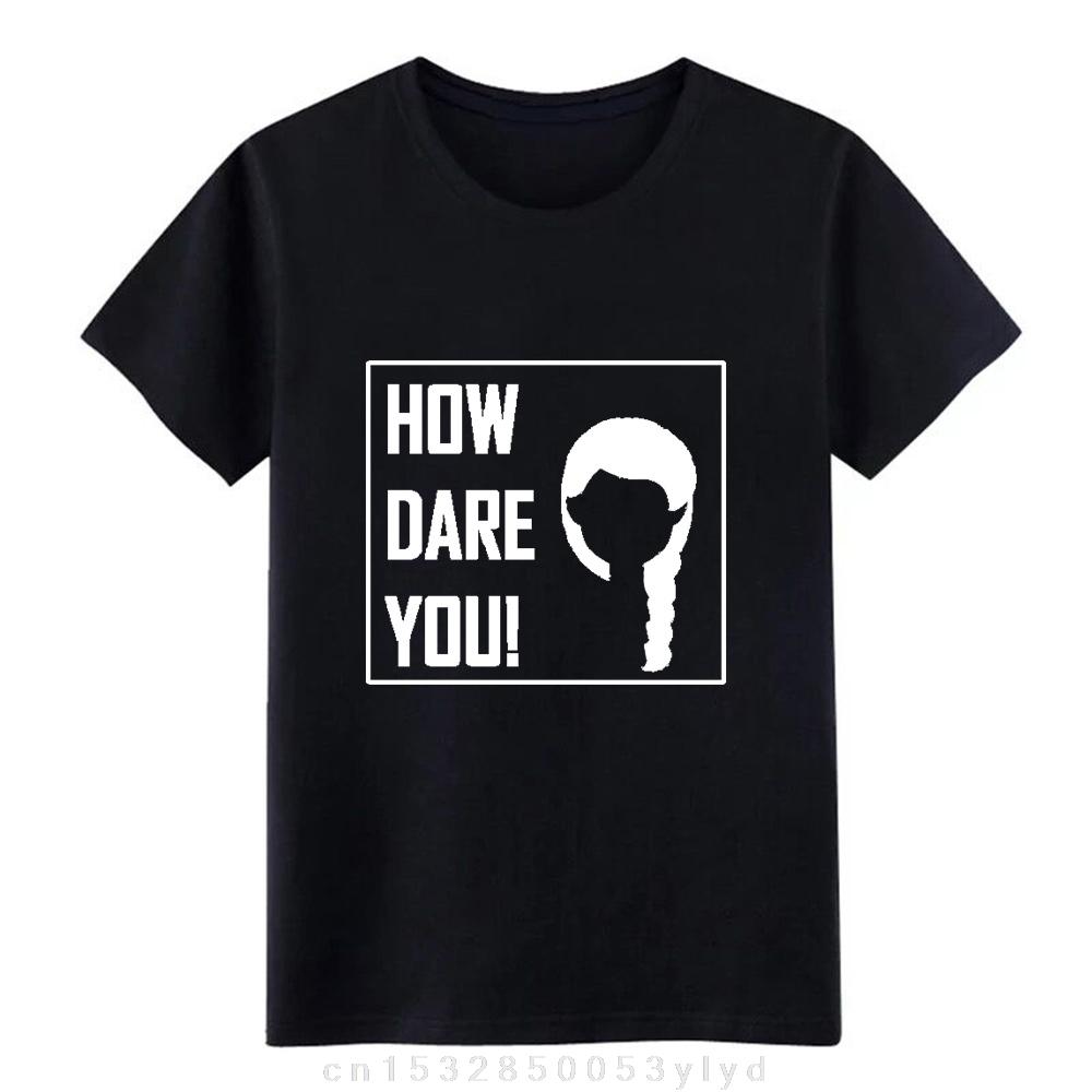 

How Dare You! Fashion Funny High Quality Printing Graphic T-shirt Summer Casual 100% Cotton Round-neck Eu Size XS-5XL Tee Shirts 4XL