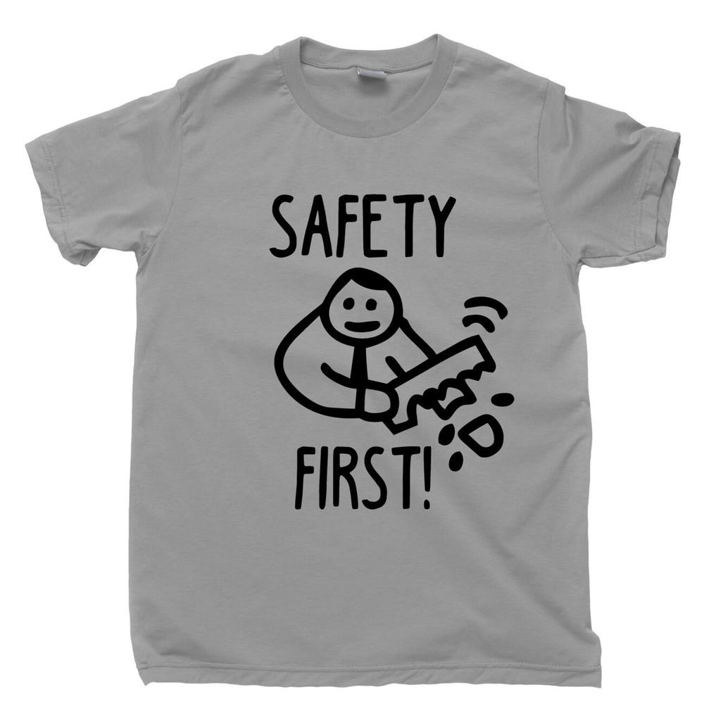 Safety First  Wood Working Hobby Carpenter Builder EMS Emergency Room Tee Unisex T-Shirt S