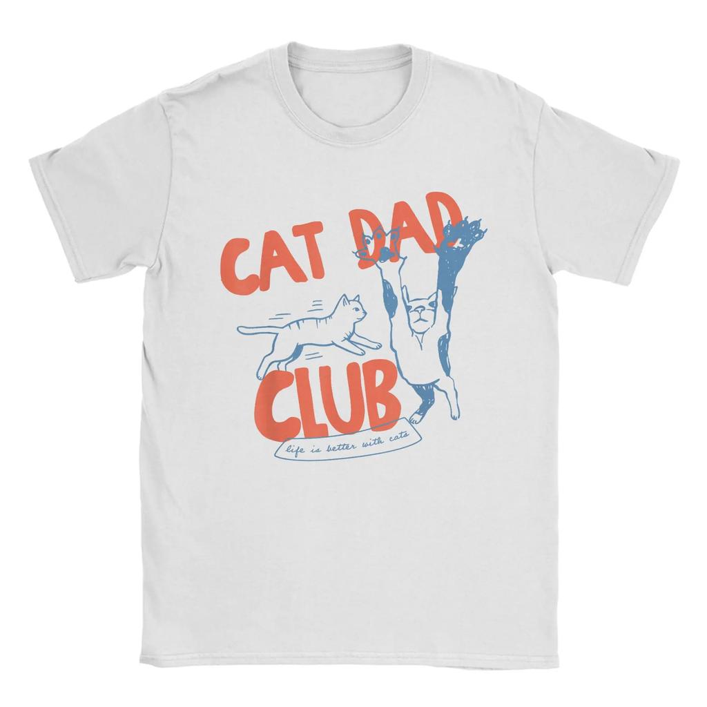 Funny Cat Dad Club Life Mens T Shirts Fathers Day Pet Quote Humorous Tees Short Sleeve Crew Neck TShirts 100 Cotton Clothes