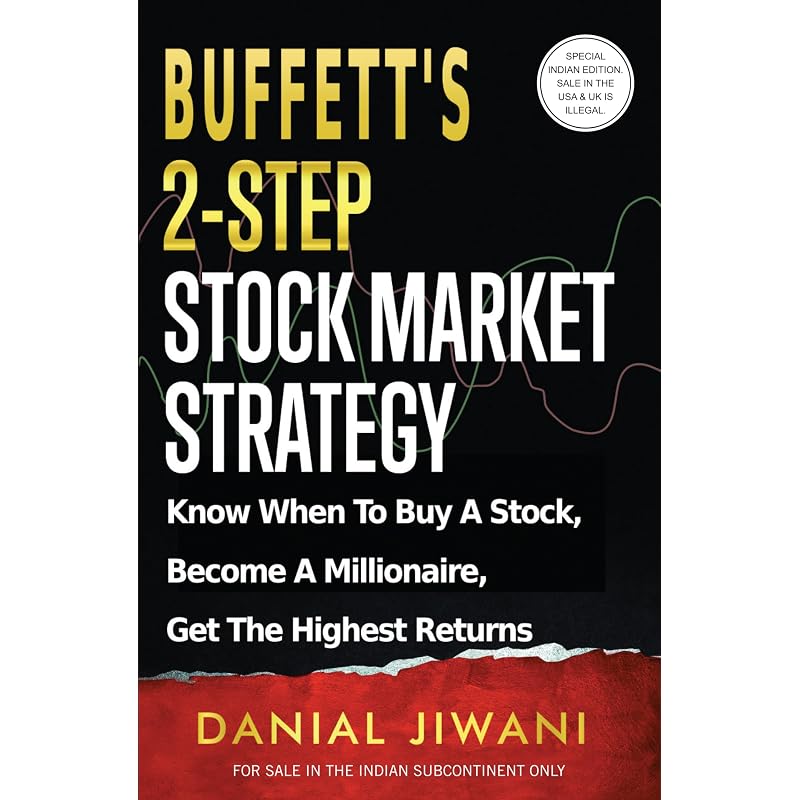 Buffett' 2Step Stock Market Strategy: Know When To Buy A Stock, Become A Millionaire, Get The Highest Returns (English)