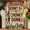 Funny Metal Sign No Skinny Dip We Chunky Dunk Coastal Wall Decor Vintage Pool Beach Bar Art