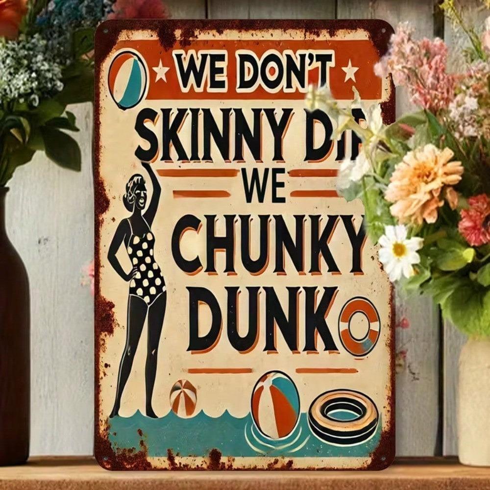 Funny Metal Sign No Skinny Dip We Chunky Dunk Coastal Wall Decor Vintage Pool Beach Bar Art
