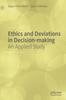 The Ethics and Deviations In Decision-making : An Applied Study Book