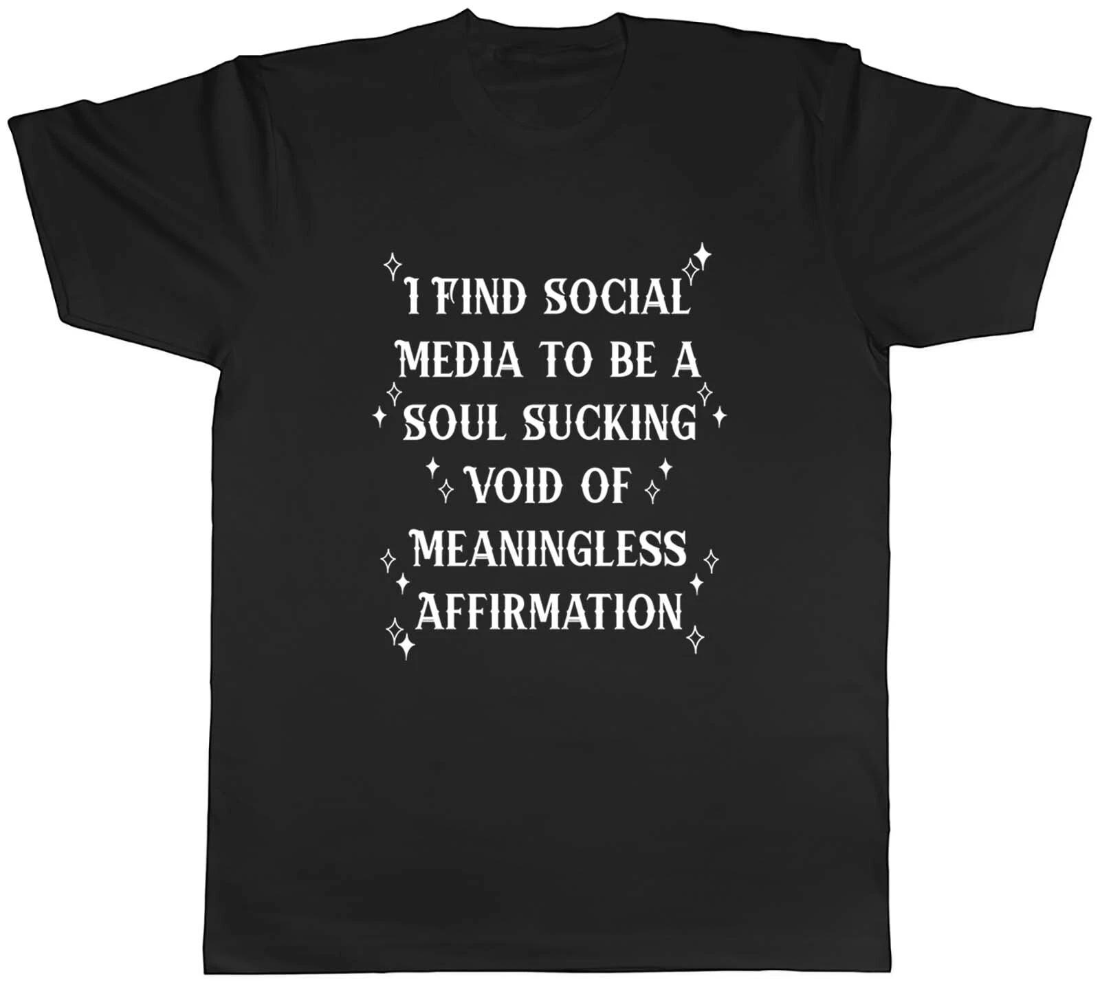 Funny Social Media Mens T-Shirt Soul Sucking Void Unisex Tee Gift XS