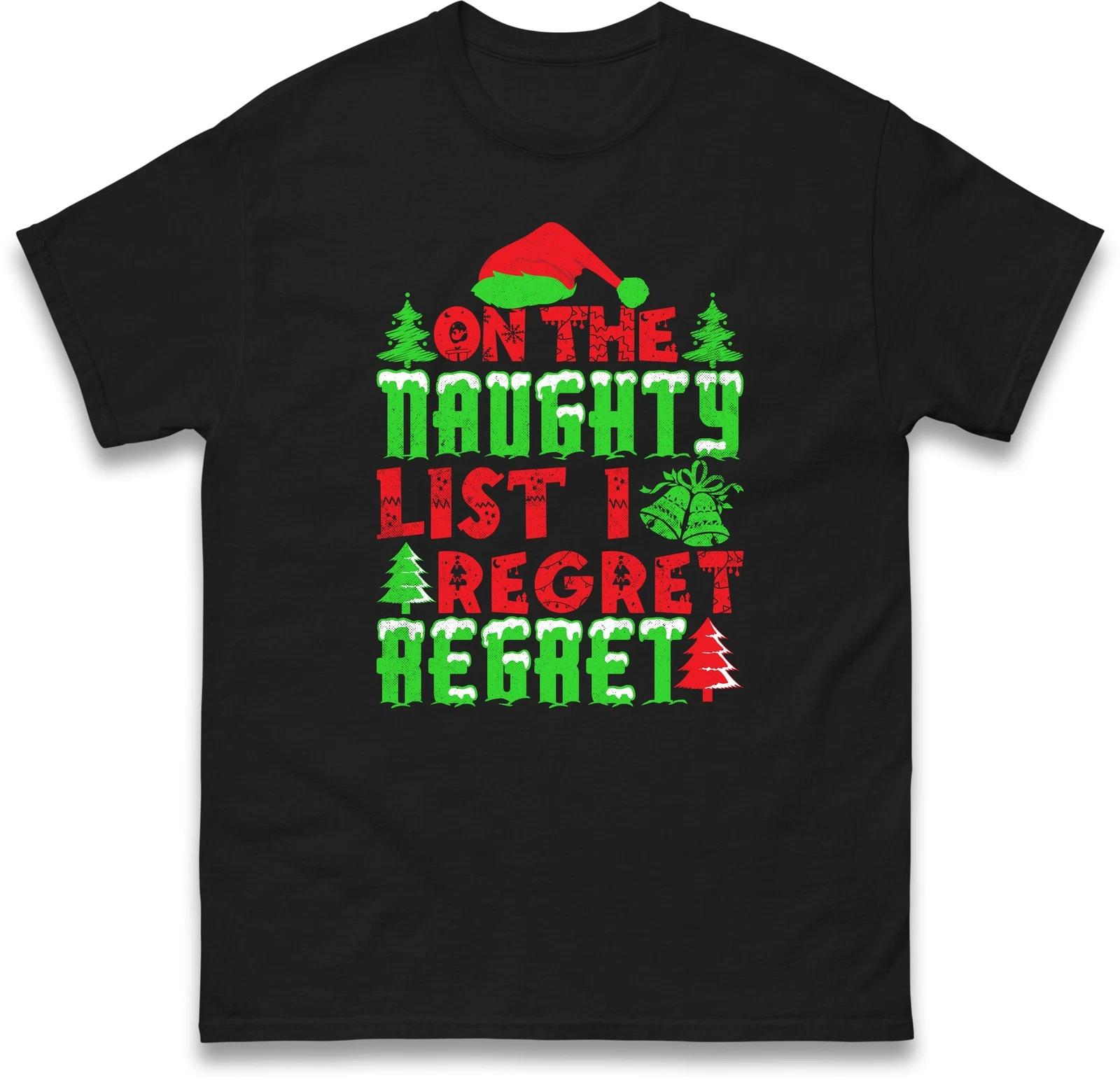 On The Naughty List I Regret Christmas Holiday T Shirt,Merry Christmas Gift Top S