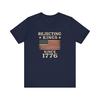 Rejecting Kings Since 1776 Shirt ProDemocracy AntiAuthoritarian High Quality Cotton Tee Fashion Letters Printed Tshirt Tops
