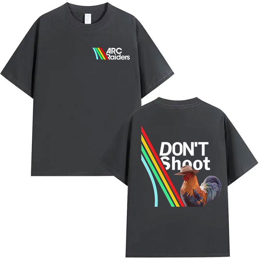 Arc Raiders Dont Shoot Funny Chicken Meme T Shirt Men Women Casual Fashion Oversized Cotton Tshirts Summer Clothing Tshirt