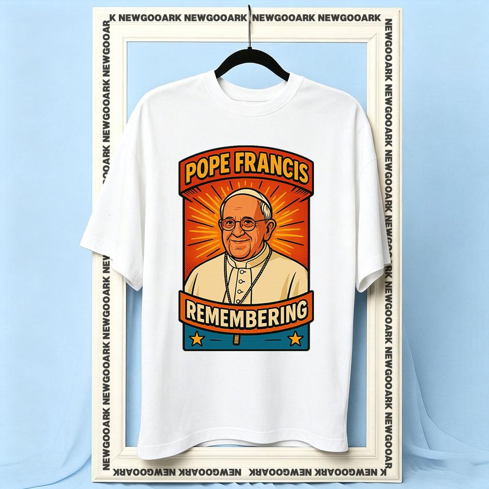 Pope Francis Remembered Shirt Women Unisex Summer Cotton Graphic T Shirts Adult Streetwear Camisetas Shortsleev Breathable Oneck