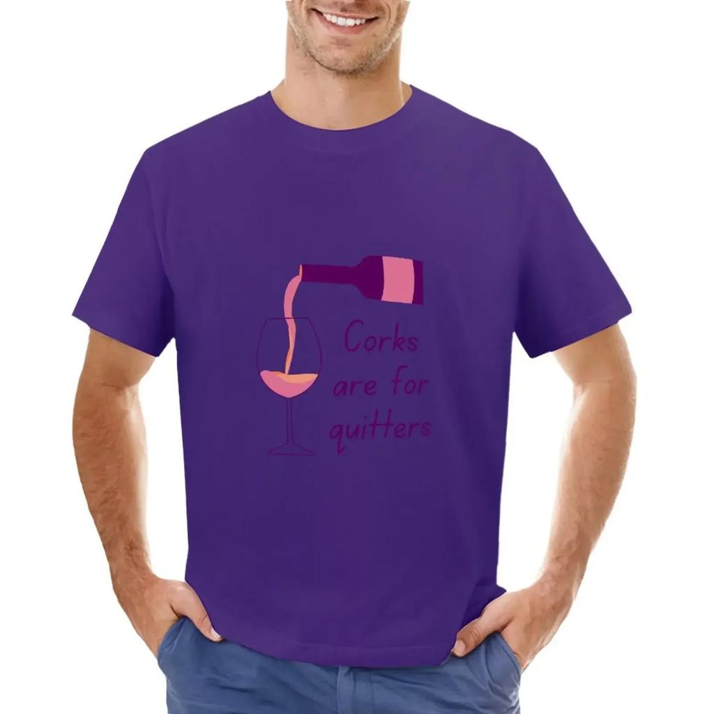 Corks Are for Quitters T-shirt Anime Tees Mens T Shirt Graphic