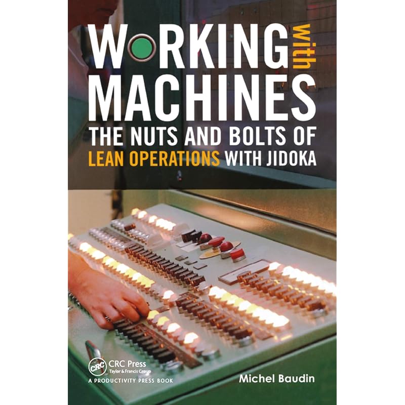 Working with Machines: The Nuts and Bolts of Lean Operations with Jidoka